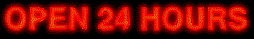 Open 24 Hours!!